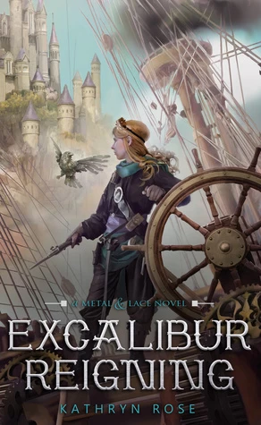 Excalibur Reigning (Metal & Lace #3) by Kathryn Rose