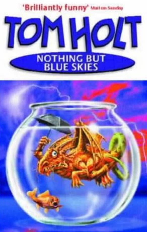 Nothing But Blue Skies by Tom Holt