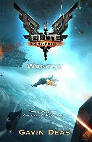 Elite Dangerous: Wanted (Elite: Dangerous) by Gavin Deas