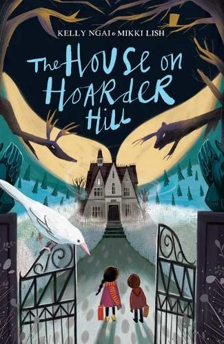 The House on Hoarder Hill (The House on Hoarder Hill #1) by Mikki Lish, Kelly Ngai