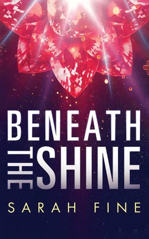 Beneath the Shine by Sarah Fine