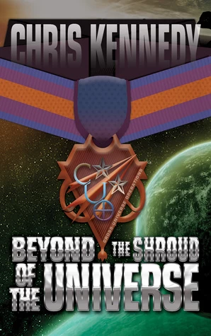 Beyond the Shroud of the Universe (Codex Regius #2) by Chris Kennedy