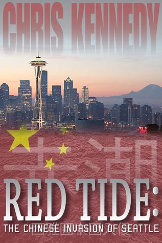 Red Tide: The Chinese Invasion of Seattle (Occupied Seattle #1) by Chris Kennedy