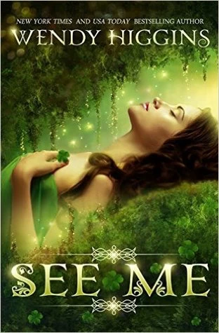 See Me (See Me #1) by Wendy Higgins