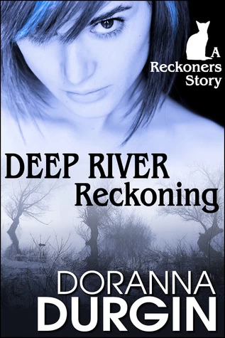 Deep River Reckoning (The Reckoners) by Doranna Durgin