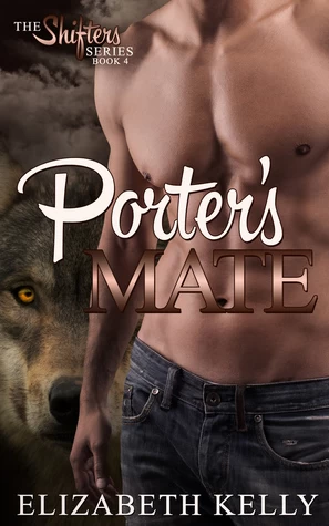 Porter's Mate (Shifters #4) by Elizabeth Kelly