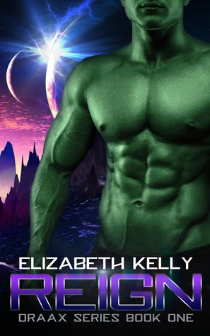 Reign (Draax #1) by Elizabeth Kelly