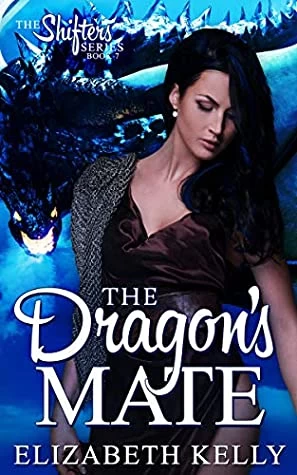 The Dragon's Mate (Shifters #7) by Elizabeth Kelly
