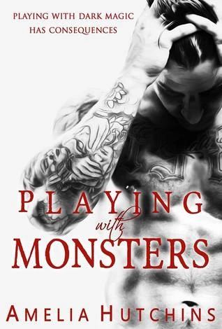 Playing with Monsters (Playing with Monsters #1) by Amelia Hutchins