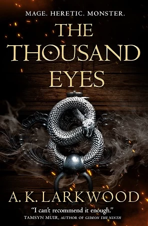The Thousand Eyes (The Serpent Gates #2) by A. K. Larkwood