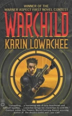Warchild (Warchild #1) by Karin Lowachee