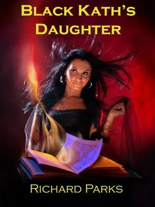 Black Kath's Daughter (The Laws of Power #2) by Richard Parks