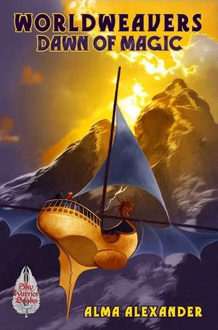 Dawn of Magic (Worldweavers #4) by Alma Alexander