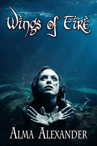 Wings of Fire by Alma Alexander