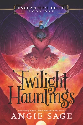 Twilight Hauntings (Enchanter's Child #1) by Angie Sage