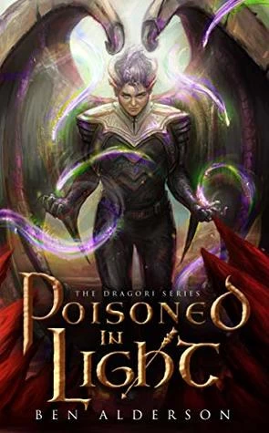 Poisoned in Light (The Dragori #3) by Ben Alderson