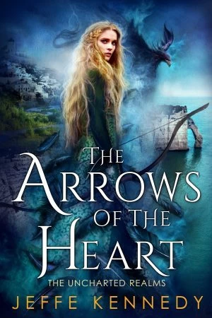 The Arrows of the Heart (The Uncharted Realms #4) by Jeffe Kennedy