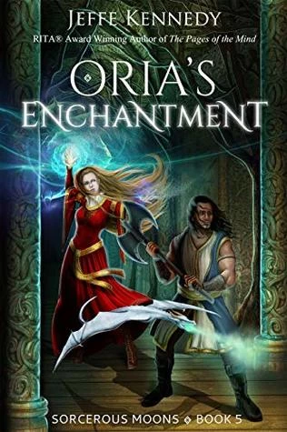 Oria's Enchantment (Sorcerous Moons #5) by Jeffe Kennedy