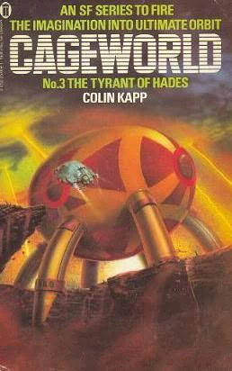 The Tyrant of Hades (Cageworld #3) by Colin Kapp