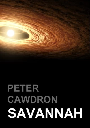 Savannah (Galactic Exploration #3) by Peter Cawdron