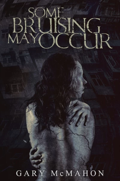 Some Bruising May Occur by Gary McMahon
