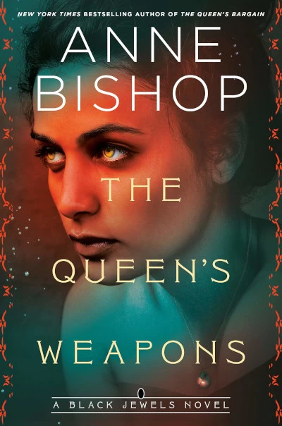 The Queen's Weapons (The Black Jewels #11) by Anne Bishop