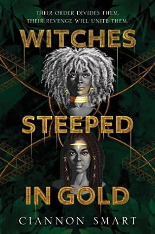 Witches Steeped in Gold (Witches Steeped in Gold #1) by Ciannon Smart