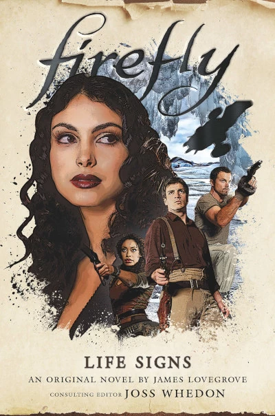 Life Signs (Firefly #5) by James Lovegrove, Joss Whedon