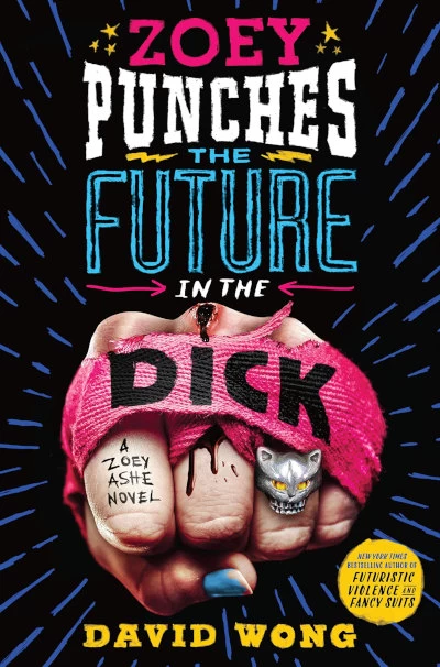 Zoey Punches the Future in the Dick (Zoey Ashe #2) by David Wong