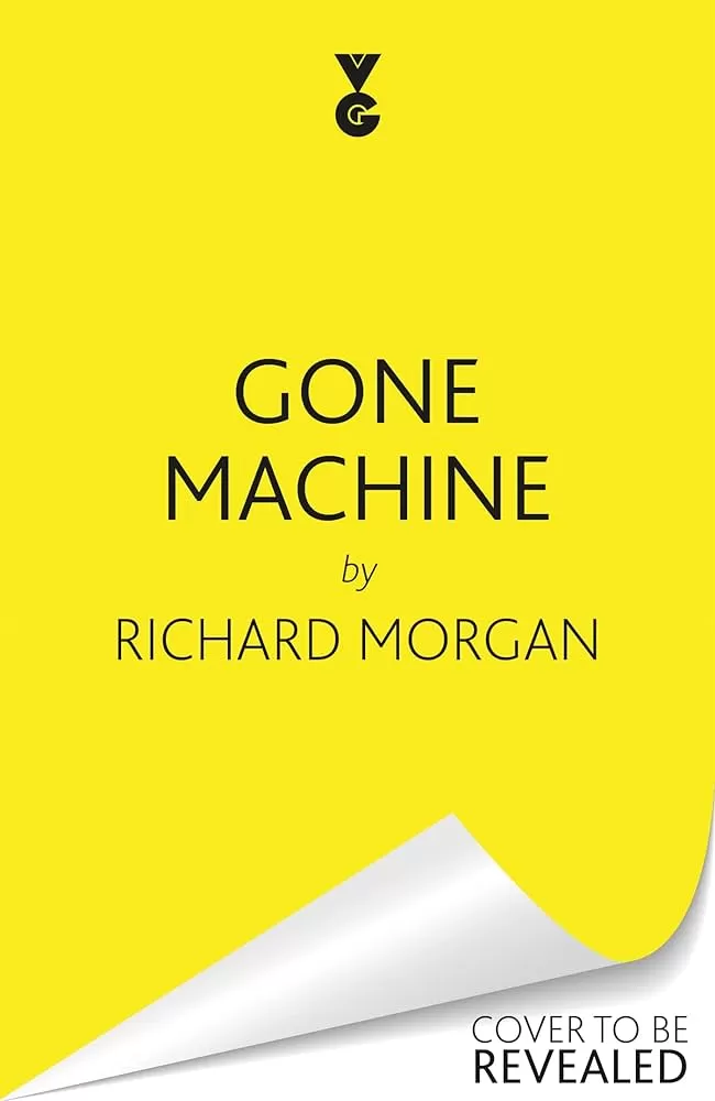 Gone Machine (Hakan Veil #2) by Richard K. Morgan