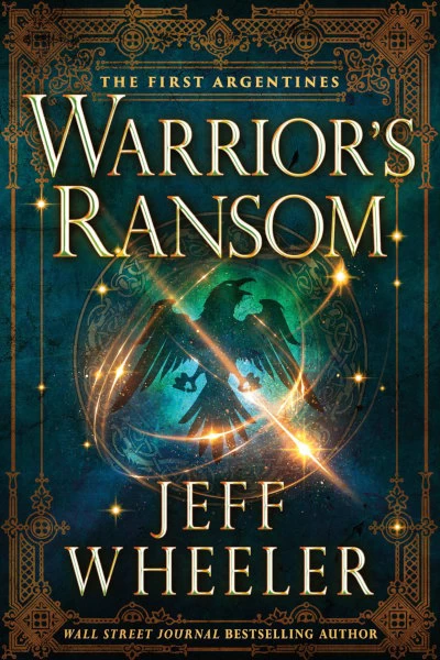 Warrior's Ransom (The First Argentines #2) by Jeff Wheeler