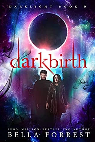 Darkbirth (Darklight #6) by Bella Forrest