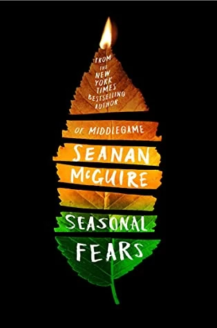 Seasonal Fears (Alchemical Journeys #2) by Seanan McGuire