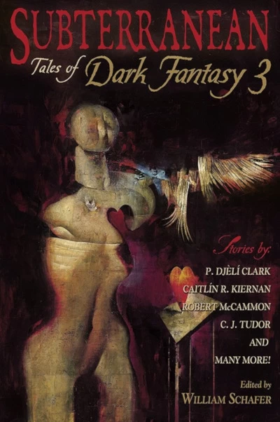 Subterranean: Tales of Dark Fantasy 3 (Subterranean: Tales of Dark Fantasy #3) by William Schafer