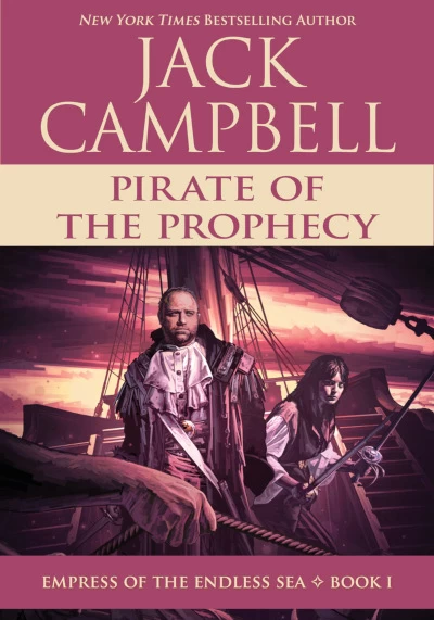 Pirate of the Prophecy (Empress of the Endless Sea #1) by Jack Campbell
