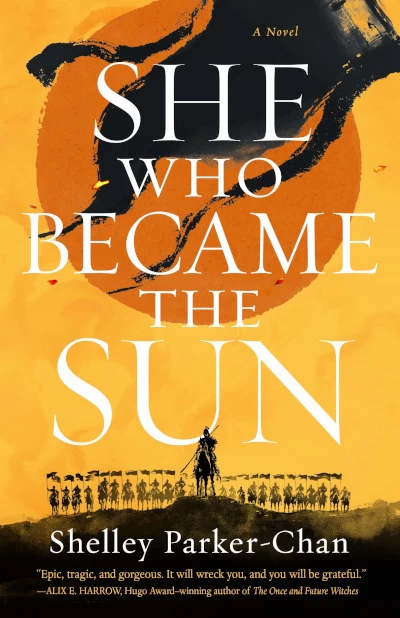 She Who Became the Sun (The Radiant Emperor #1) by Shelley Parker-Chan