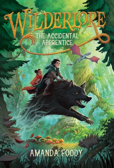 The Accidental Apprentice (Wilderlore #1) by Amanda Foody