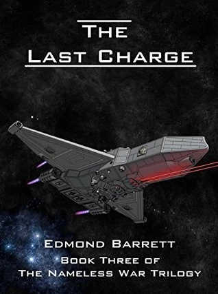 The Last Charge (The Nameless War Trilogy #3) by Edmond Barrett