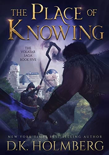 The Place of Knowing (The Volatar Saga #5) by D. K. Holmberg