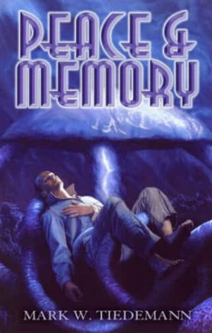 Peace and Memory (The Secantis Sequence #3) by Mark W. Tiedemann