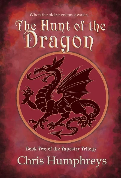 The Hunt of the Dragon (The Tapestry Trilogy #2) by Chris Humphreys