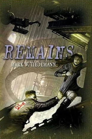 Remains by Mark W. Tiedemann