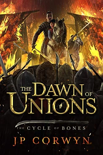 The Dawn of Unions (The Cycle of the Bones #1) by JP Corwyn