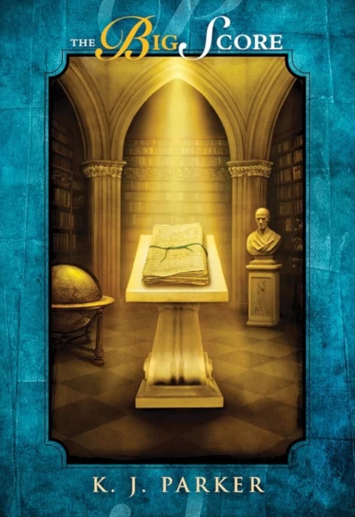 The Big Score (Saloninus #3) by K. J. Parker