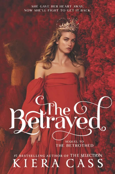 The Betrayed (The Betrothed #2) by Kiera Cass