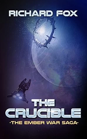 The Crucible (The Ember War Saga #8) by Richard Fox