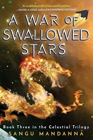 A War of Swallowed Stars (The Celestial Trilogy #3) by Sangu Mandanna