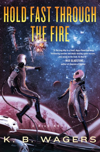 Hold Fast Through the Fire (NeoG #2) by K. B. Wagers