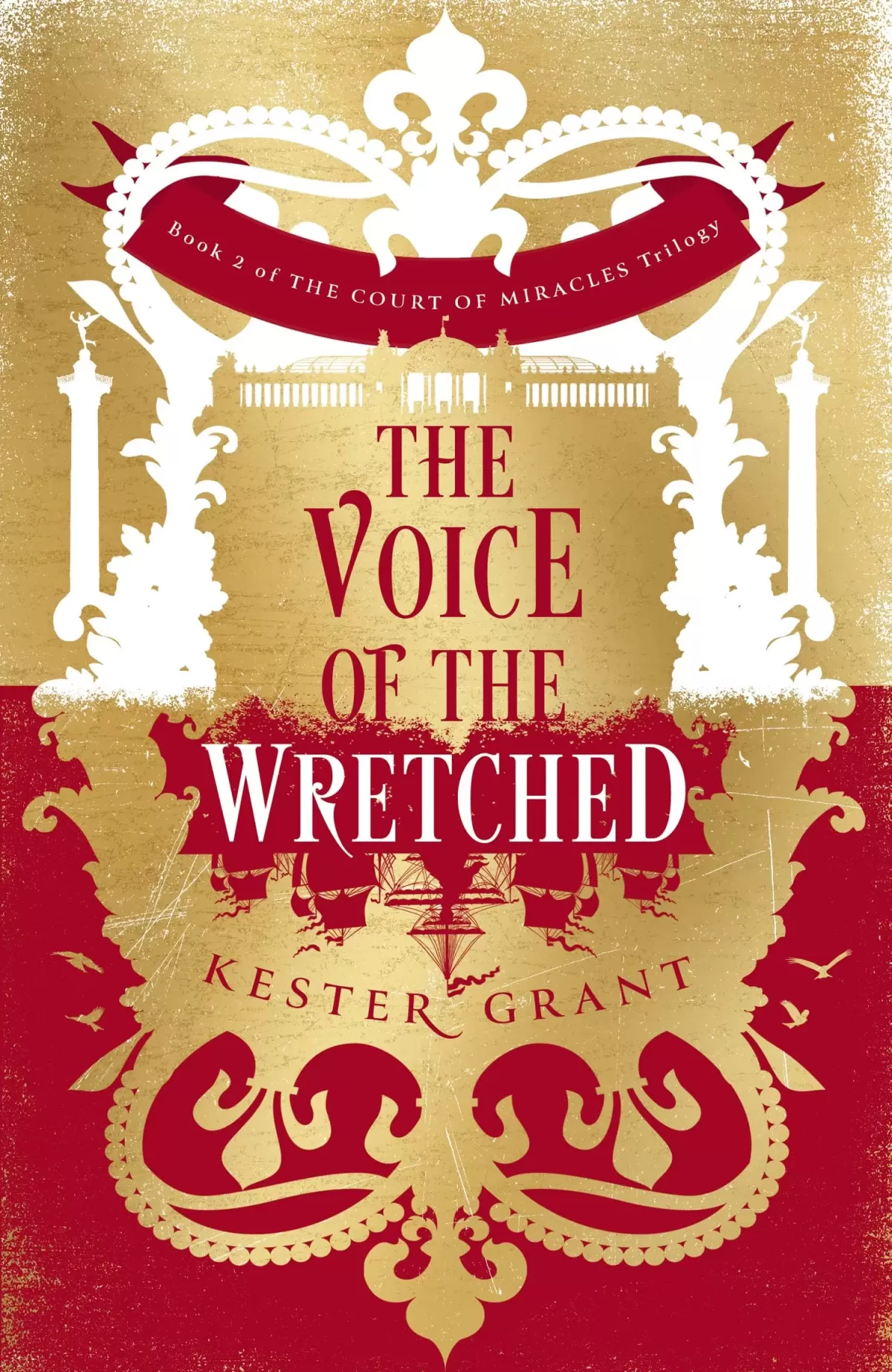 The Voice of the Wretched (The Court of Miracles #2) by Kester Grant