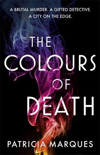 The Colours of Death (Inspector Reis #1) by Patricia Marques
